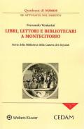 Libri lettori e bibliotecari a Montecitorio. Storia della biblioteca della Camera dei deputati