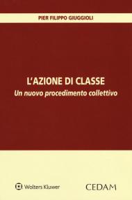 L' azione di classe. Un nuovo procedimento collettivo