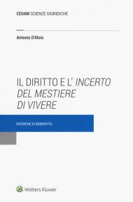 Il diritto e l'incerto del mestiere di vivere. Ricerche di biodiritto