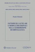 Fattispecie cautelari e modelli decisionali nella giurisdizione di sorveglianza