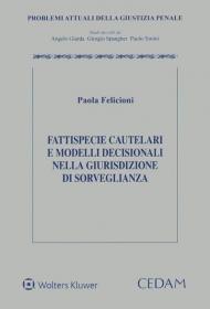 Fattispecie cautelari e modelli decisionali nella giurisdizione di sorveglianza