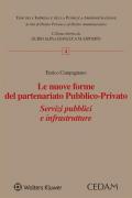 Le nuove forme del partenariato pubblico-privato. Servizi pubblici e infrastrutture