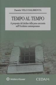 Tempo al tempo. A proposito del declino della pena carceraria nell'Occidente contemporaneo