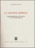 La grande impresa. Caratteristiche strutturali e di comportamento