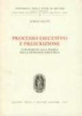 Processo esecutivo e prescrizione. Contributo alla teoria della domanda esecutiva