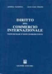 Diritto del commercio internazionale. Testi di base e note introduttive