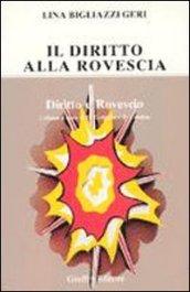 Il diritto alla rovescia. Raccolta di horribilia juridica di origine rigorosamente controllata, proposte e garantite