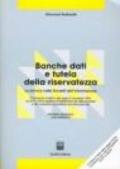 Banche dati e tutela della riservatezza. La privacy nella società dell'informazione. Commento analitico alle Leggi 31 dicembre 1996 n. 675 e 676. ..