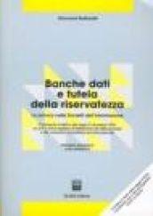 Banche dati e tutela della riservatezza. La privacy nella società dell'informazione. Commento analitico alle Leggi 31 dicembre 1996 n. 675 e 676. ..