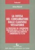 La difesa del consumatore dalle clausole vessatorie. La protezione del consumatore realizzata dalla Legge 6 febbraio 1996, n. 52. ..