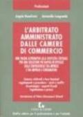 L'arbitrato amministrato dalle Camere di commercio. Una valida alternativa alla giustizia statuale...