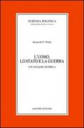 L'uomo, lo Stato e la guerra. Un'analisi teorica