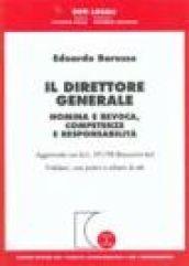 Il direttore generale. Nomina e revoca, competenze e responsabilità. Aggiornato con la Legge 191/98 (Bassanini ter)