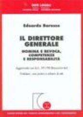 Il direttore generale. Nomina e revoca, competenze e responsabilità. Aggiornato con la Legge 191/98 (Bassanini ter)