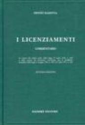 I licenziamenti. Commentario. Le norme del Codice civile. Della Legge 15 luglio 1966, n. 604 e dello statuto dei lavoratori...