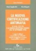 La nuova certificazione antimafia. Il DPR 252/98 e la nuova disciplina vigente dal 28 settembre 1998