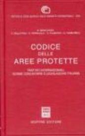 Codice delle aree protette. Trattati internazionali, norme comunitarie e legislazione italiana