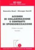 Accordi di collaborazione e contratti di sponsorizzazione. Problemi e casi pratici. Formulario