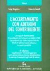 L'accertamento con adesione del contribuente. Aggiornato con le nuove norme e la prassi amministrativa in materia di sanzioni e sugli studi di settore