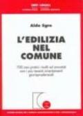 L'edilizia nel comune. 700 casi pratici risolti ed annotati con i più recenti orientamenti giurisprudenziali