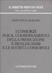 I consorzi per il coordinamento della produzione e degli scambi e le società consortili