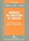 Manuale del direttore di cantiere. Gestione e sicurezza del cantiere. Elementi per la contabilità dei lavori