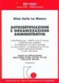 Autocertificazione e organizzazione amministrativa. Guida all'applicazione delle Leggi 15/68; 127/97; 191/98 e del DPR 403/98