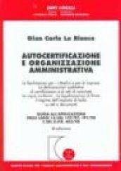 Autocertificazione e organizzazione amministrativa. Guida all'applicazione delle Leggi 15/68; 127/97; 191/98 e del DPR 403/98