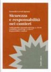 Sicurezza e responsabilità nei cantieri. Analisi giuridico sistematica del DL n. 494/96 coordinato con il DL n. 626/94. Responsabilità e sanzioni