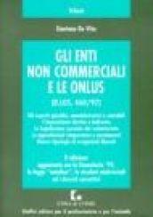 Gli enti non commerciali e le Onlus. DL 460/97. Aggiornamento con la finanziaria «99, la Legge 'Omnibus», le circolari ministeriali ed i decreti correttivi