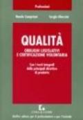 Qualità. Obblighi legislativi e certificazione volontaria. Con i testi integrali delle principali direttive di prodotto