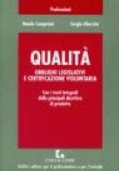 Qualità. Obblighi legislativi e certificazione volontaria. Con i testi integrali delle principali direttive di prodotto