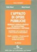 L'appalto di opere pubbliche. Manuale teorico-pratico di legislazione, giurisprudenza e dottrina. Aggiornato con la Merloni-ter e con la bozza di regolamento