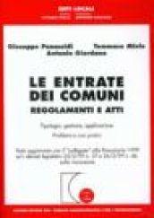 Le entrate dei comuni. Regolamenti e atti. Tipologia, gestione, applicazione. Problemi e casi pratici. Aggiornamento con il «Collegato» alla finanziaria 1999. ..