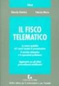 Il fisco telematico. Le nuove modalità ed i nuovi termini di presentazione. Il servizio telematico e le operazioni preliminari