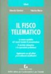 Il fisco telematico. Le nuove modalità ed i nuovi termini di presentazione. Il servizio telematico e le operazioni preliminari