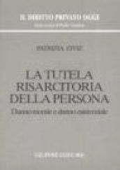 La tutela risarcitoria della persona. Danno morale e danno esistenziale