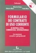 Formulario dei contratti di uso corrente. In materia civile, commerciale, internazionale. Con annotazioni normative e giurisprudenziali. Con CD-ROM