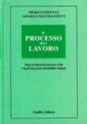 Il processo del lavoro. Dopo la riforma del processo civile e la privatizzazione del pubblico impiego