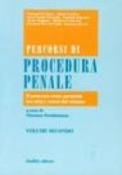 Percorsi di procedura penale. Vol. 2: Il processo come garanzia: tra crisi e valori del sistema.