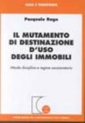 Il mutamento di destinazione d'uso degli immobili. Attuale disciplina e regime sanzionatorio