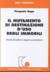 Il mutamento di destinazione d'uso degli immobili. Attuale disciplina e regime sanzionatorio