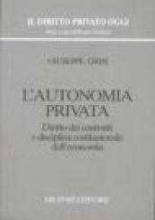 L'autonomia privata. Diritto dei contratti e disciplina costituzionale dell'economia