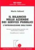 Il bilancio nelle aziende dei servizi pubblici. L'introduzione dell'euro. Normativa e giurisprudenza speciale, civile, amministrativa e tributaria...