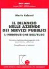 Il bilancio nelle aziende dei servizi pubblici. L'introduzione dell'euro. Normativa e giurisprudenza speciale, civile, amministrativa e tributaria...