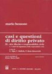 Casi e questioni di diritto privato. 9.Atto illecito e responsabilità civile. I criteri di imputazione della responsabilità...