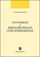 Nuovi problemi di diritto processuale civile internazionale