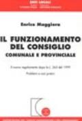 Il funzionamento del consiglio comunale e provinciale. Il nuovo regolamento dopo la Legge 265 del 1999. Problemi e casi pratici