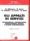 Gli appalti di servizi. Procedimento, assegnazione, annullamento, revoca e ricorsi giurisdizionali. Problemi e casi pratici