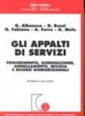 Gli appalti di servizi. Procedimento, assegnazione, annullamento, revoca e ricorsi giurisdizionali. Problemi e casi pratici